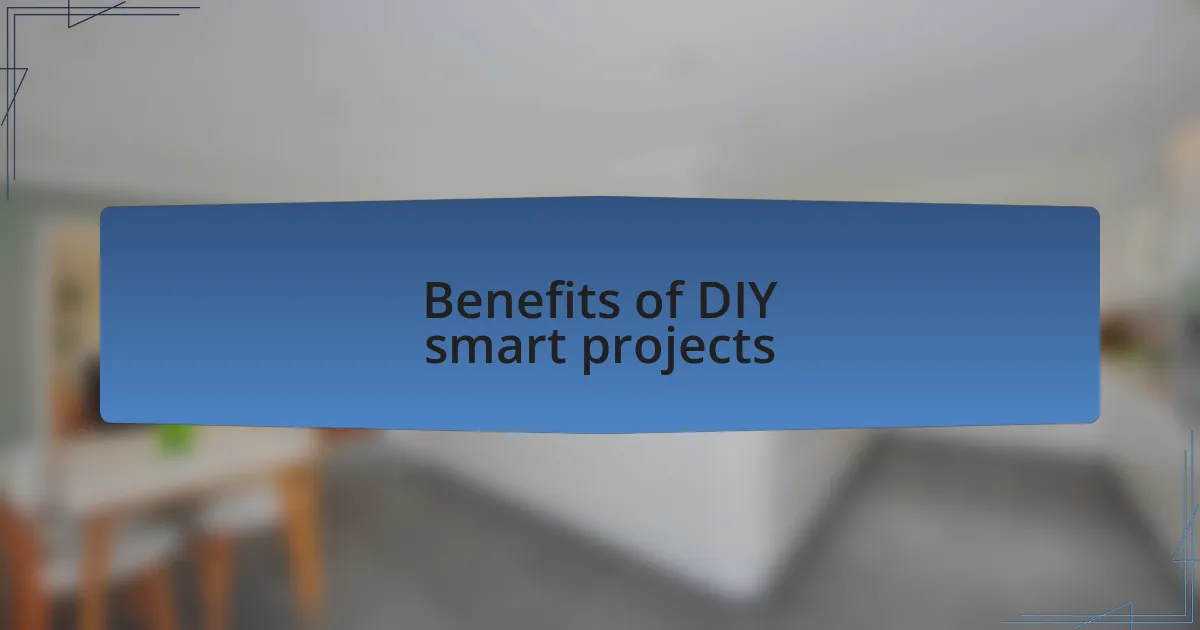 Benefits of DIY smart projects