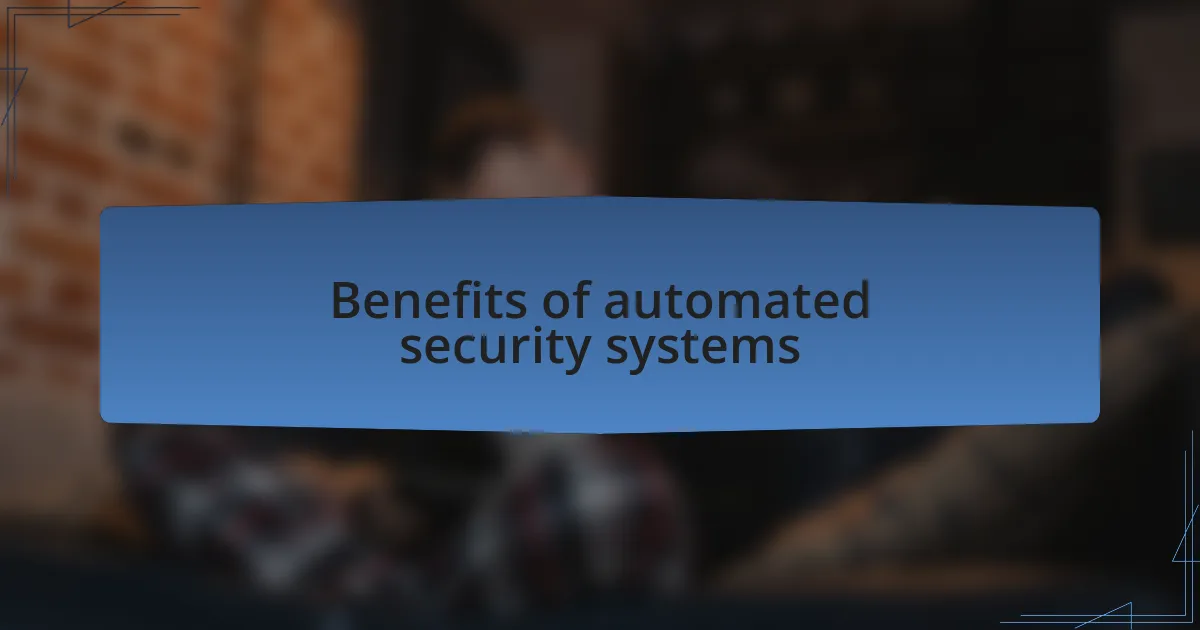 Benefits of automated security systems