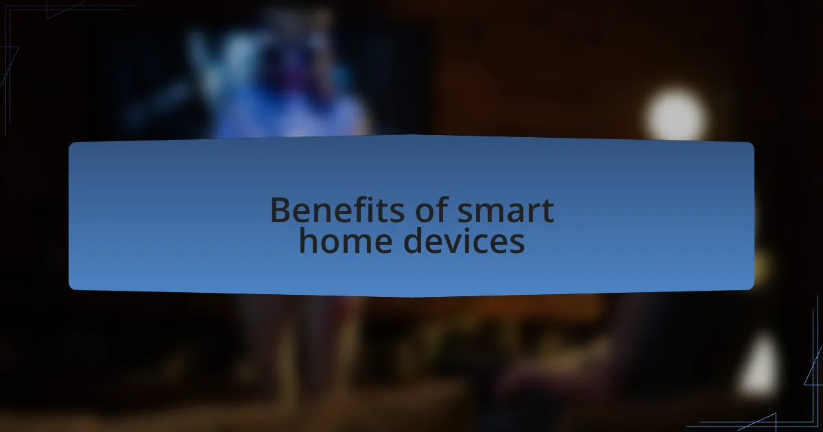 Benefits of smart home devices