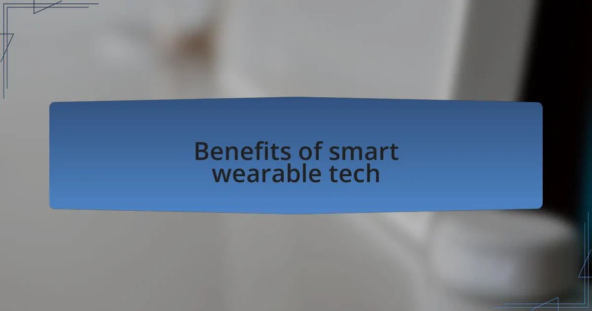 Benefits of smart wearable tech