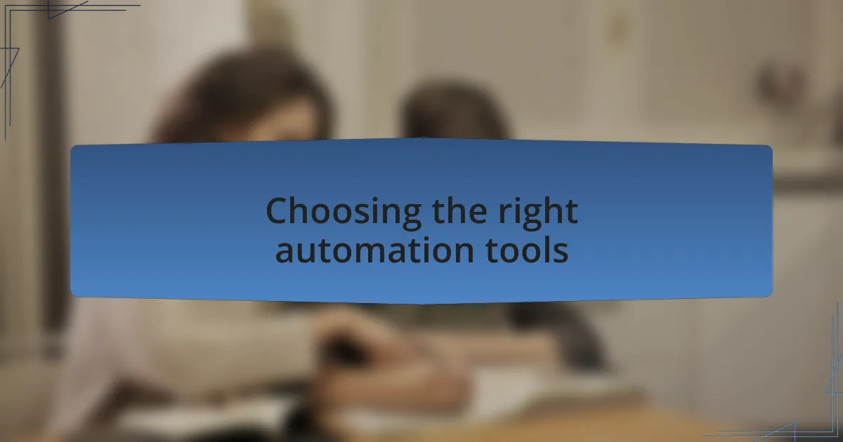 Choosing the right automation tools