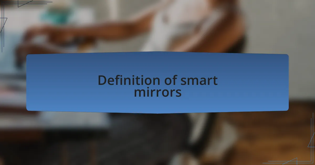 Definition of smart mirrors