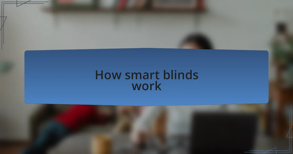 How smart blinds work