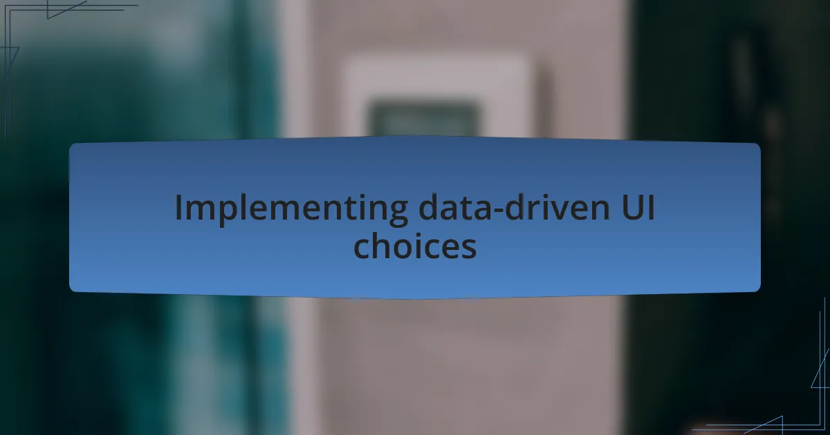 Implementing data-driven UI choices