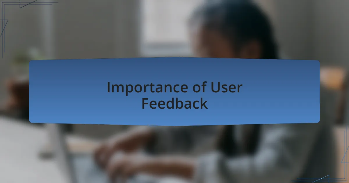 Importance of User Feedback
