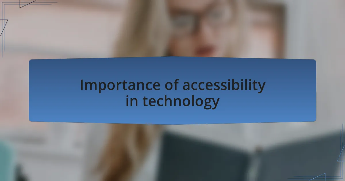 Importance of accessibility in technology