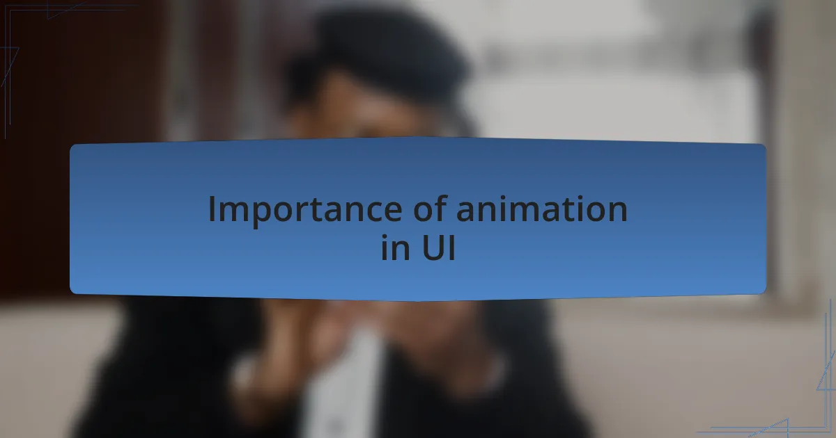 Importance of animation in UI