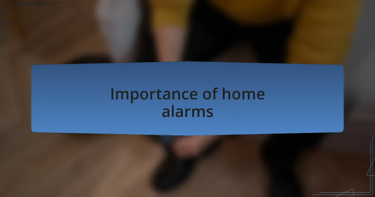Importance of home alarms