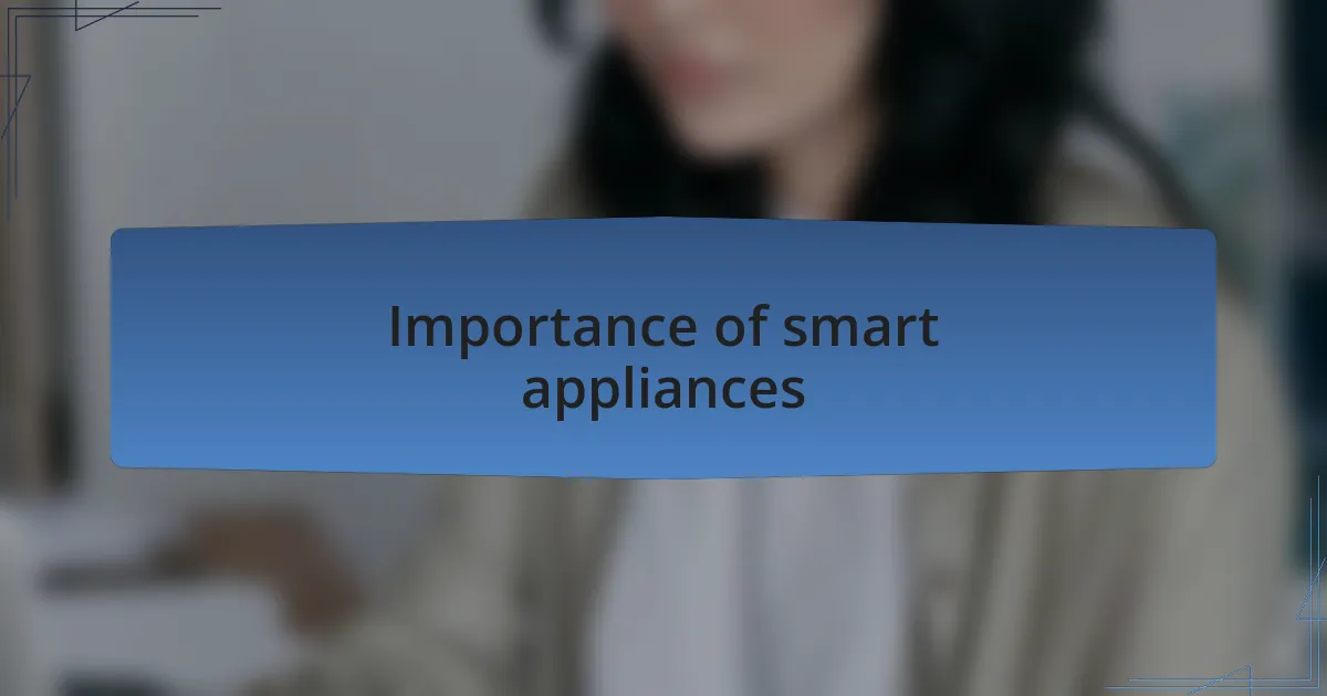 Importance of smart appliances