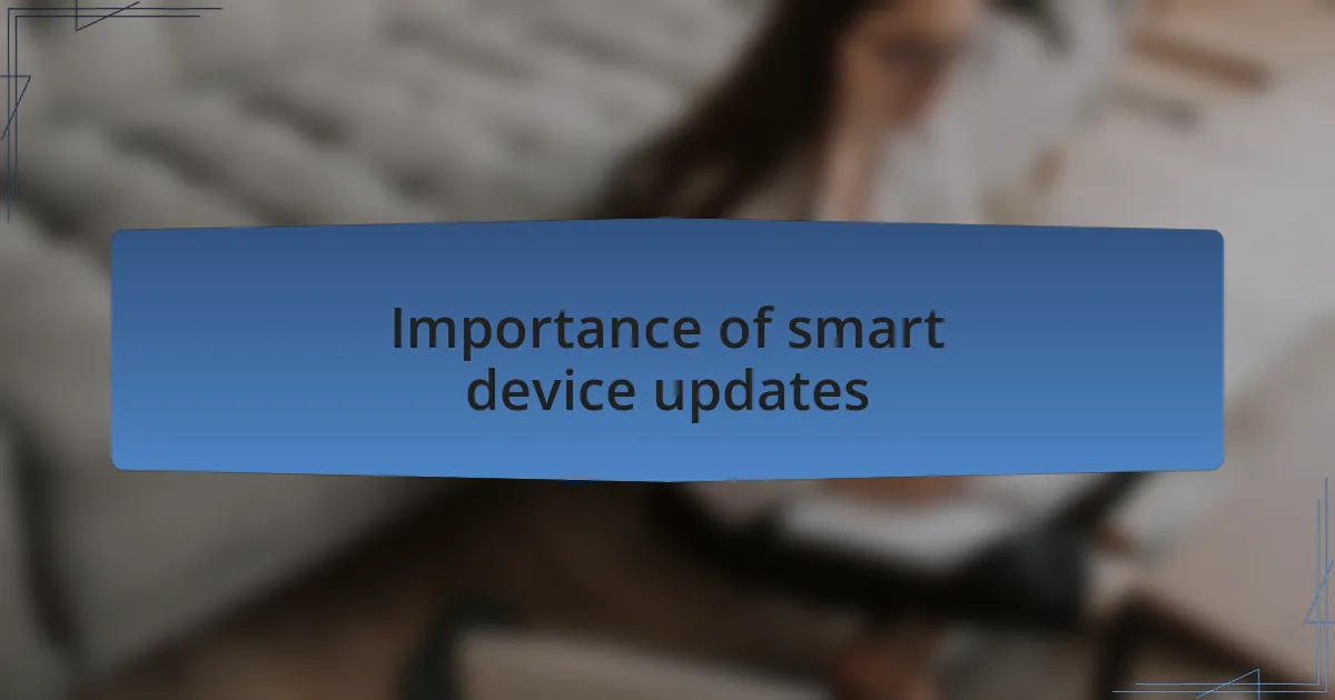 Importance of smart device updates