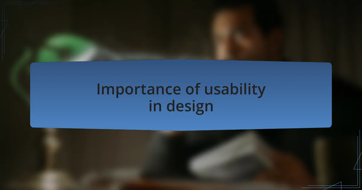 Importance of usability in design