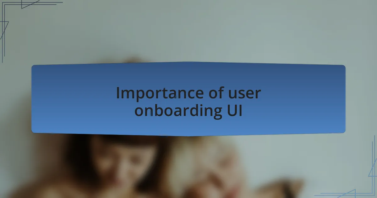 Importance of user onboarding UI