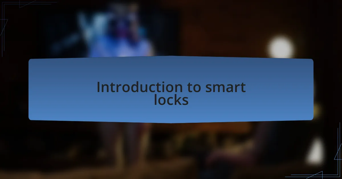 Introduction to smart locks