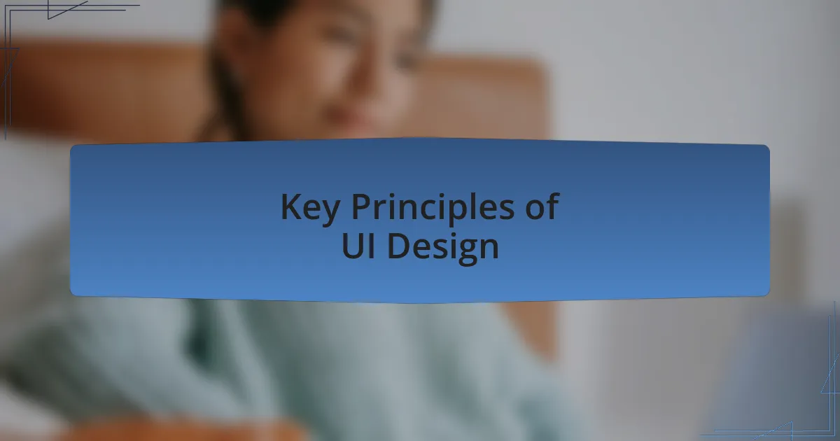 Key Principles of UI Design