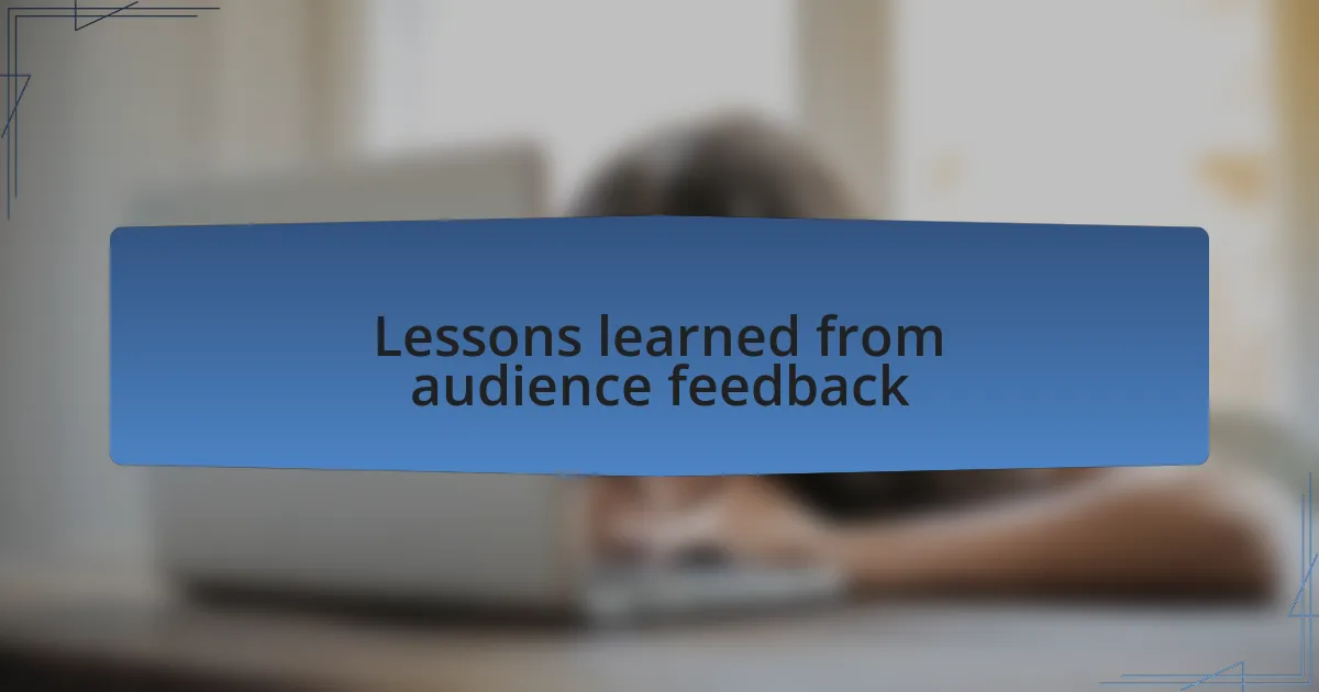 Lessons learned from audience feedback