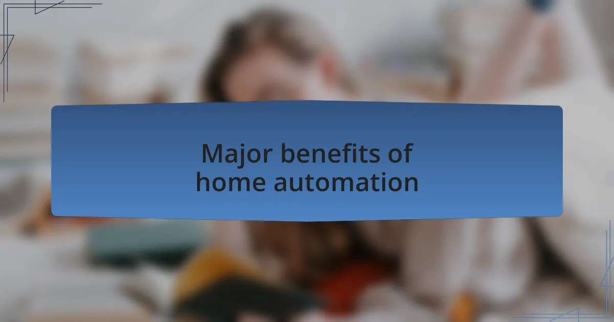 Major benefits of home automation