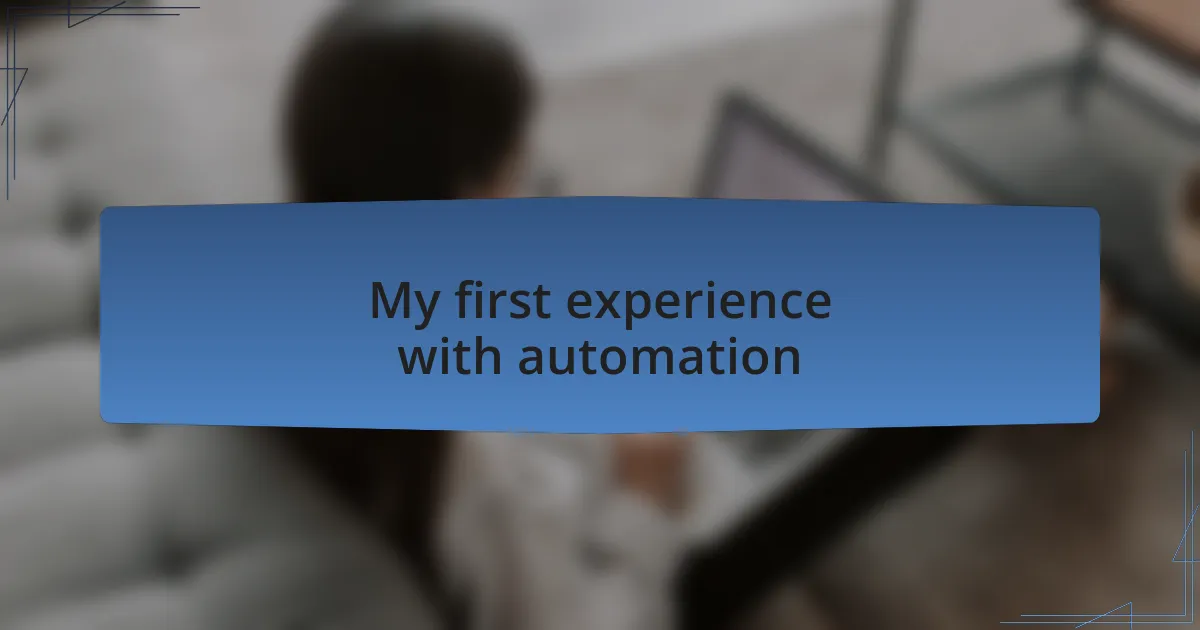 My first experience with automation