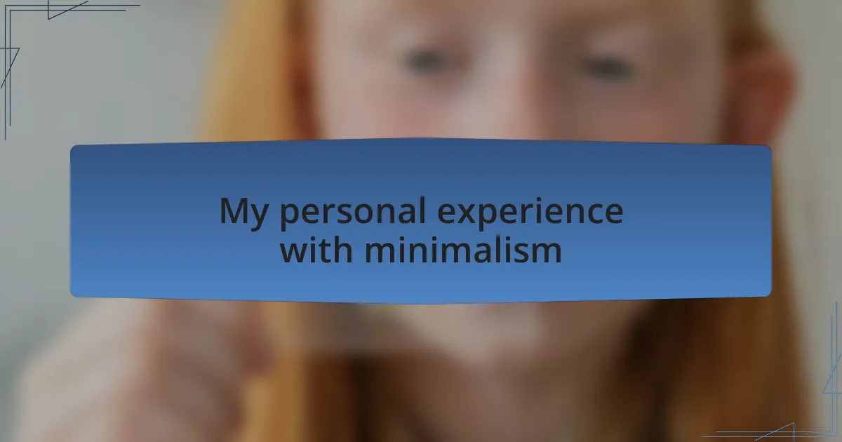My personal experience with minimalism