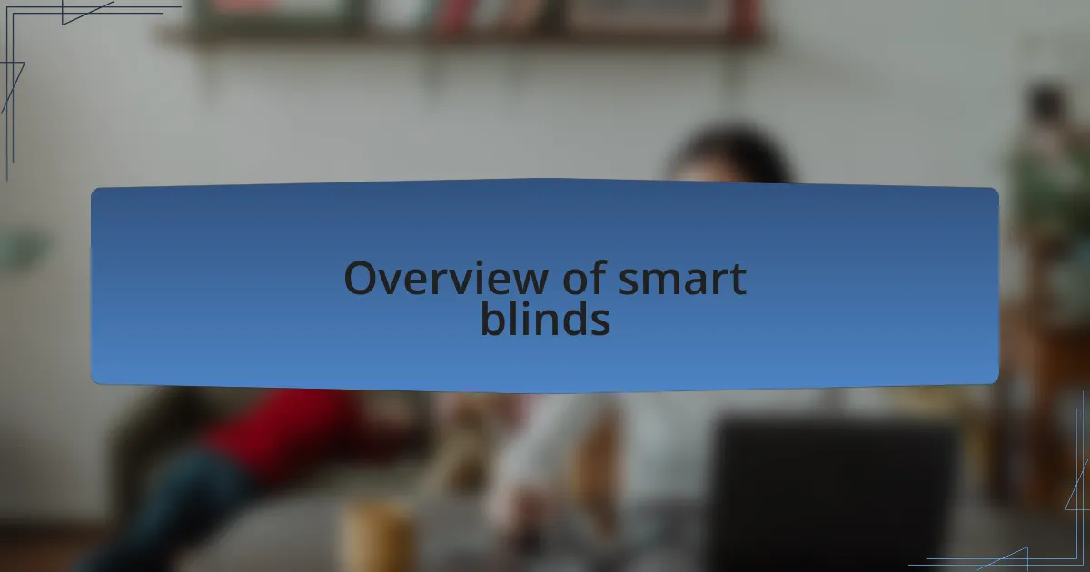 Overview of smart blinds