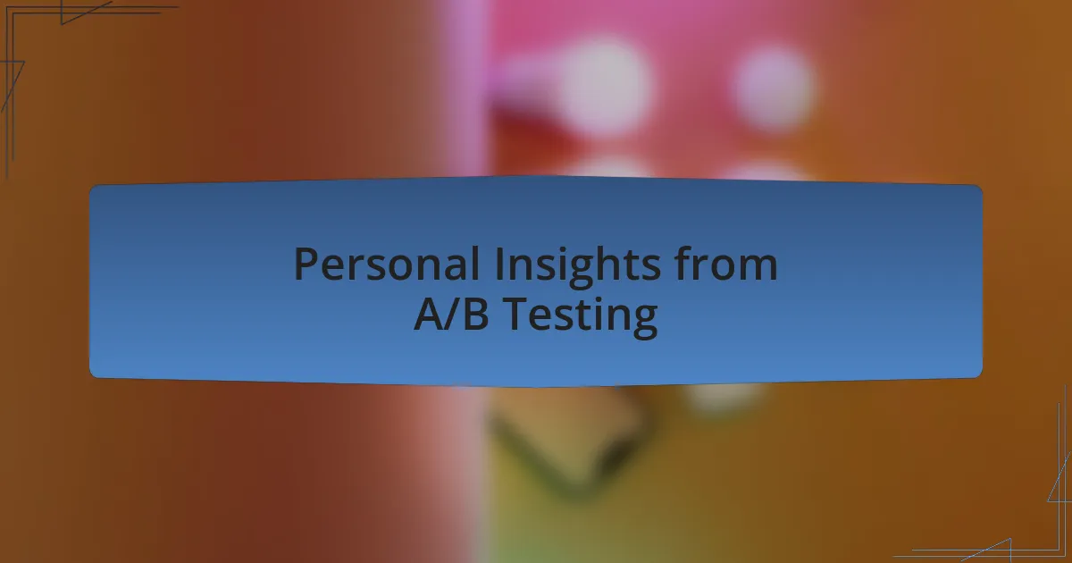 Personal Insights from A/B Testing