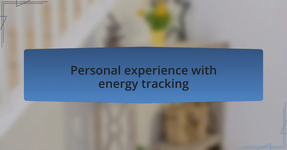 Personal experience with energy tracking
