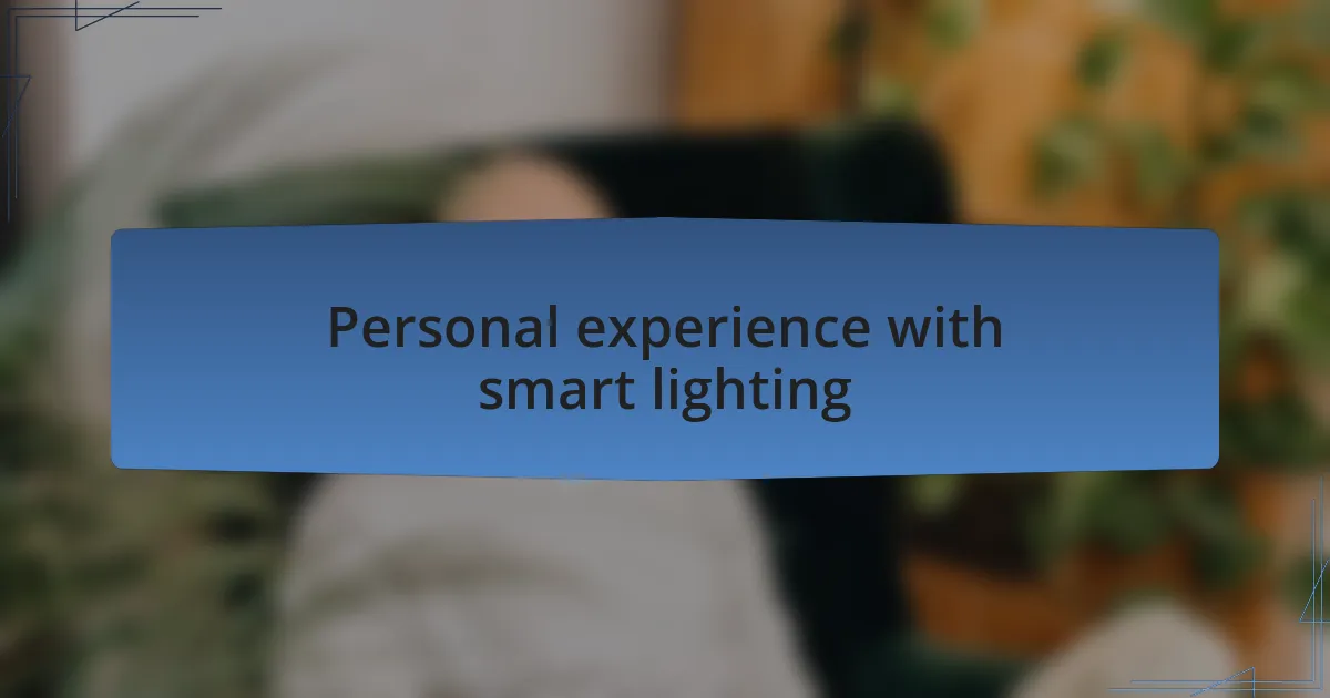 Personal experience with smart lighting
