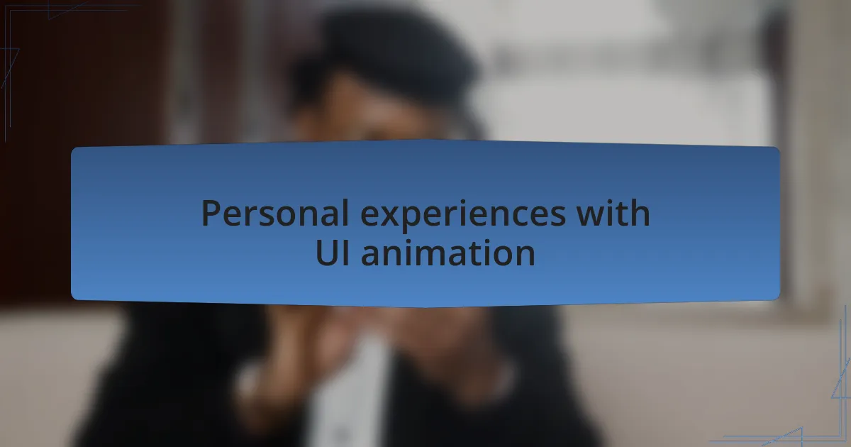 Personal experiences with UI animation