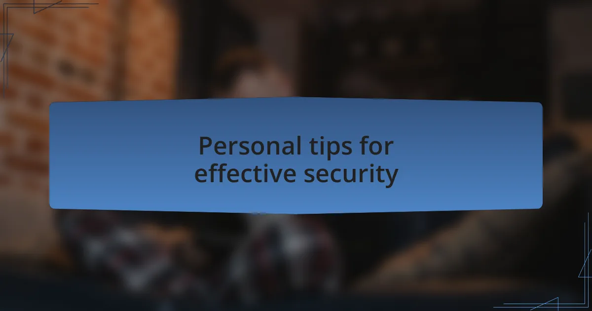 Personal tips for effective security