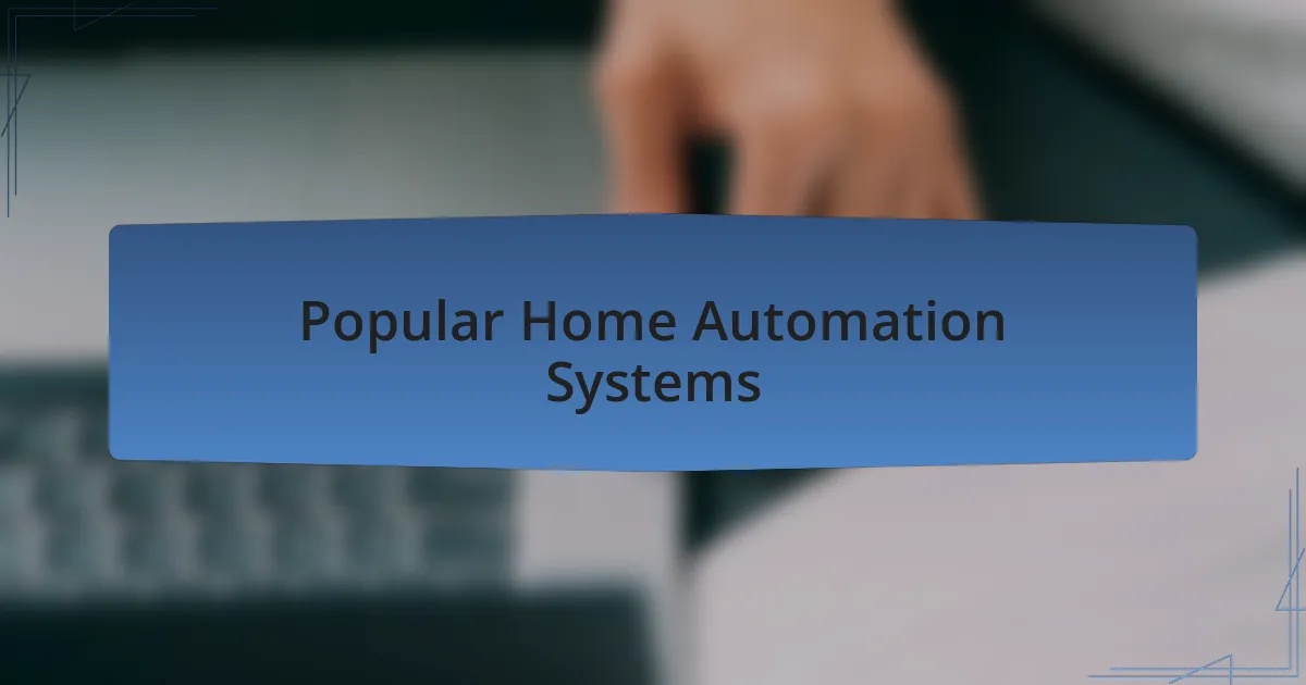 Popular Home Automation Systems