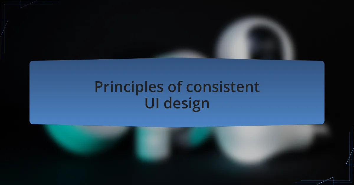 Principles of consistent UI design