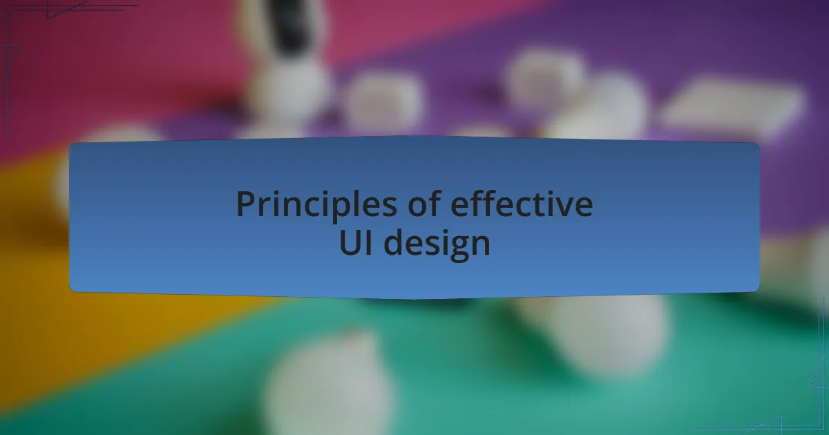 Principles of effective UI design
