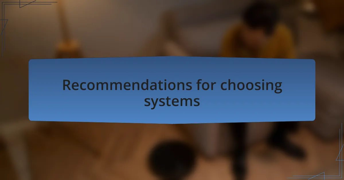 Recommendations for choosing systems