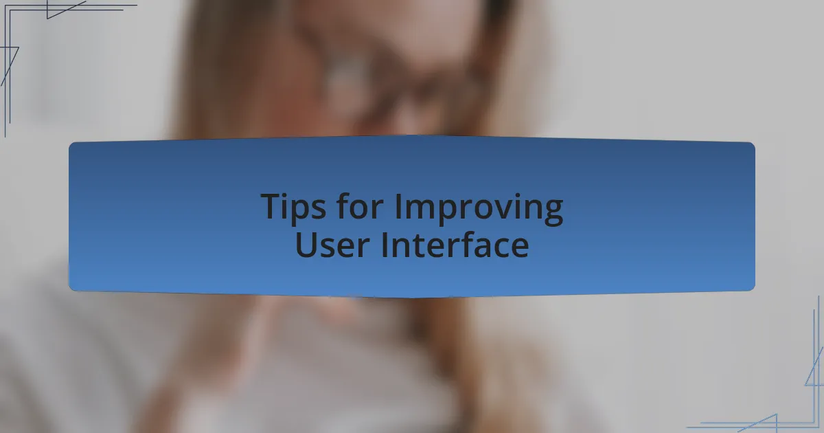 Tips for Improving User Interface