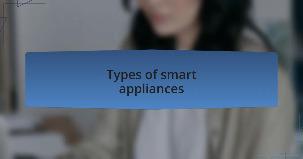 Types of smart appliances