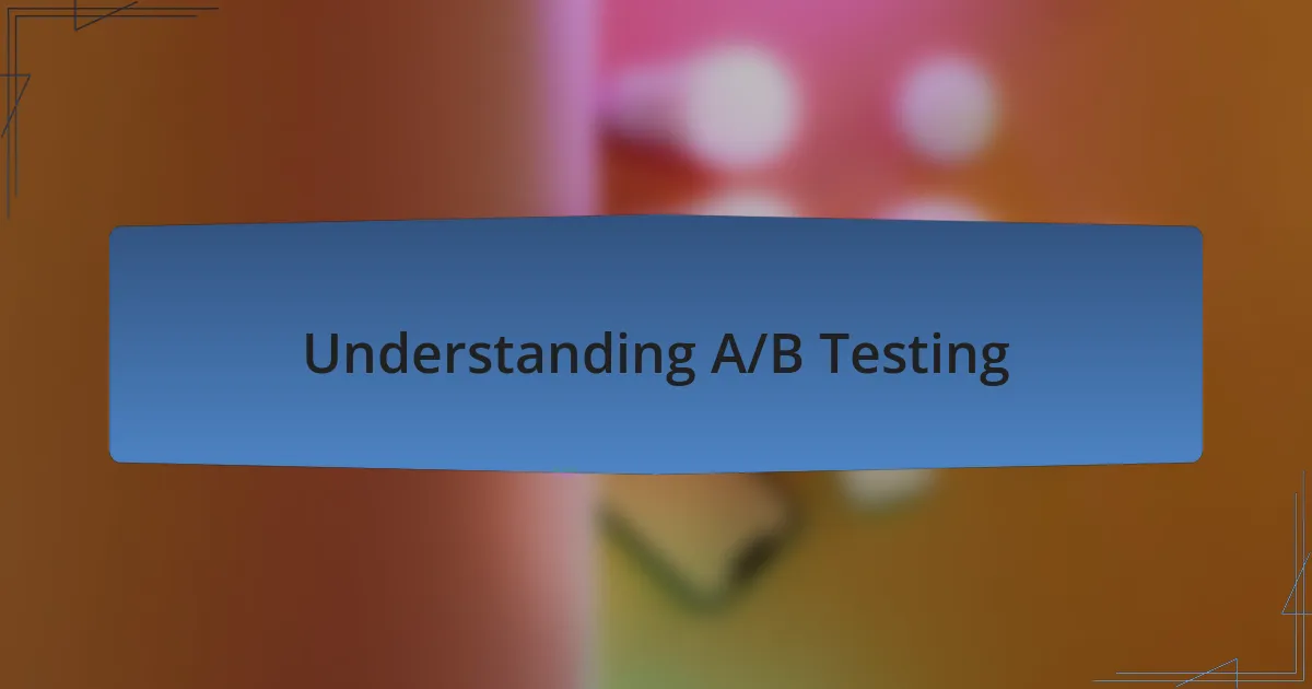 Understanding A/B Testing