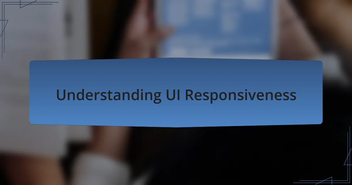 Understanding UI Responsiveness