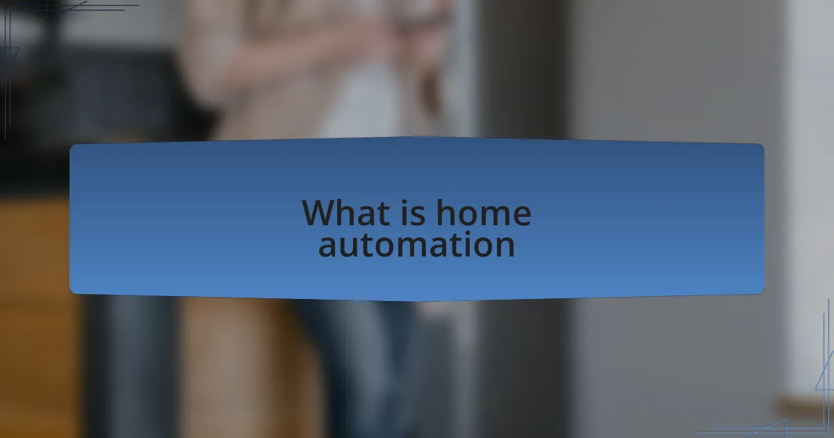 What is home automation
